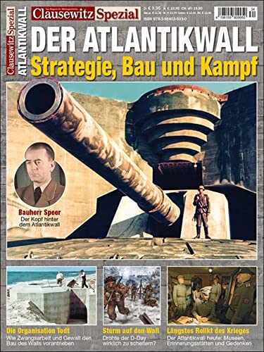 Der Atlantikwall: Clausewitz Spezial 34: Clausewitz Spezial 34