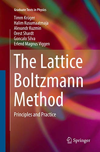 The Lattice Boltzmann Method: Principles and Practice (Graduate Texts in Physics) von Springer
