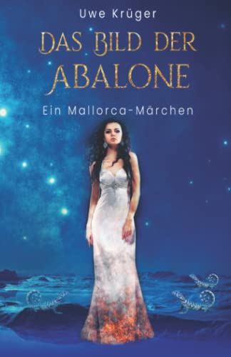 Das Bild der Abalone: Ein Mallorca-Märchen
