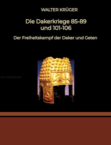 Die Dakerkriege 85-89 und 101-106: Der Freiheitskampf der Daker und Geten