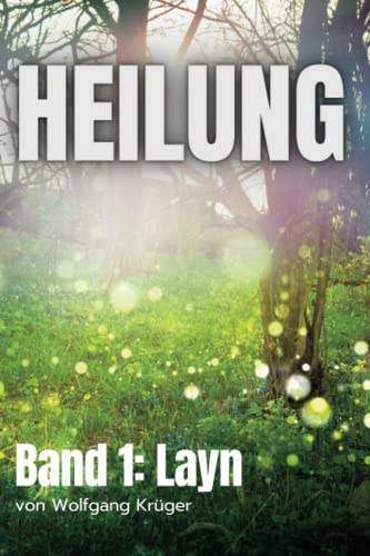 Heilung: Band 1: Layn von Independently published