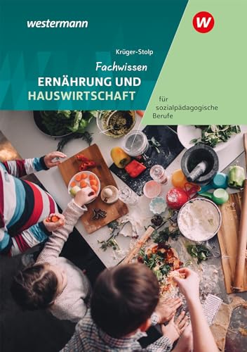 Fachwissen Ernährung und Hauswirtschaft für sozialpädagogische Berufe: Schulbuch