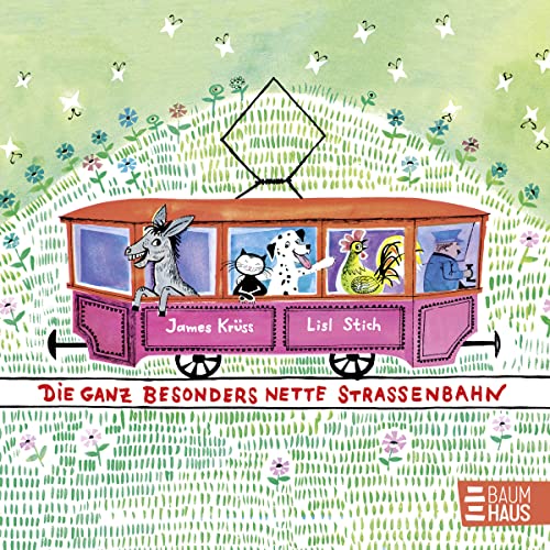 Die ganz besonders nette Straßenbahn: Der Klassiker von James Krüss als Pappbilderbuch für die Kleinen von Baumhaus