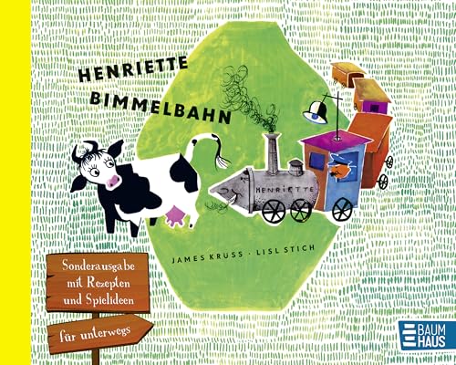 Henriette Bimmelbahn - Sonderausgabe mit Rezepten und Spielideen für unterwegs: Der fröhliche Bilderbuchklassiker vom großen Reimkünstler James Krüss für Kinder ab 4 Jahren (Krüss-Bücher)