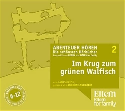 Im Krug zum grünen Walfisch - ELTERN-Edition "Abenteuer Hören" 1. 2 CD