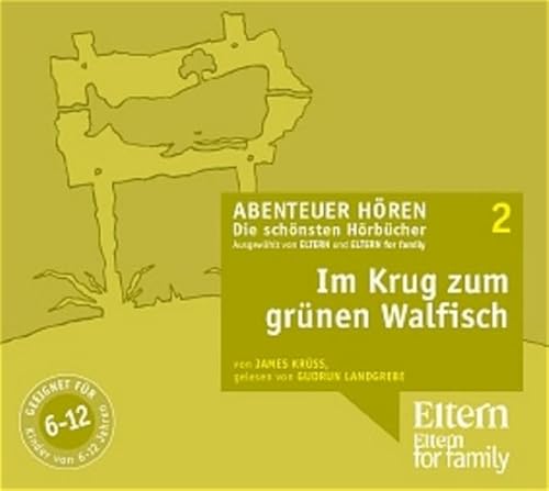 Im Krug zum grünen Walfisch - ELTERN-Edition "Abenteuer Hören" 1. 2 CD Im Krug zum grünen Walfisch - ELTERN-Edition "Abenteuer Hören" 1. 2 CD