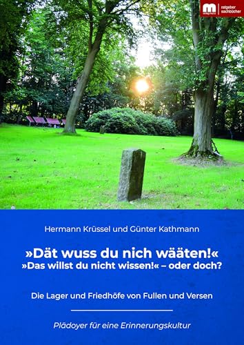 »Dät wuss du nich wääten!«: Die Lager und Friedhöfe von Fullen und Versen von Mainz-Ratgeber & Sachbuch