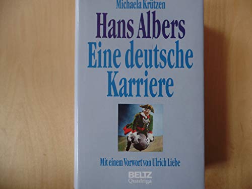 Hans Albers: Eine deutsche Karriere. Mit e. Vorw. v. Ulrich Liebe