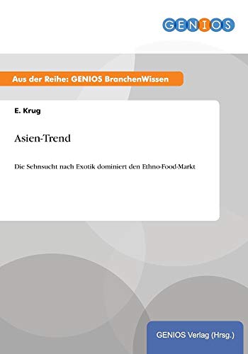 Asien-Trend: Die Sehnsucht nach Exotik dominiert den Ethno-Food-Markt