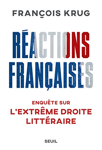 Réactions françaises: Enquête sur lextrême droite littéraire von SEUIL