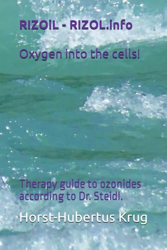 RIZOiL - RIZOL.info: Therapy guide to ozonides according to Dr. Steidl. Oxygen into the cells!
