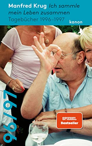 Manfred Krug. Ich sammle mein Leben zusammen: Tagebücher 1996 – 1997 | Der SPIEGEL-Bestseller Manfred Krug. Ich sammle mein Leben zusammen: Tagebücher 1996 – 1997 | Der SPIEGEL-Bestseller