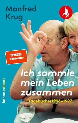Manfred Krug. Ich sammle mein Leben zusammen: Tagebücher 1996 – 1997 von Kanon Verlag Berlin