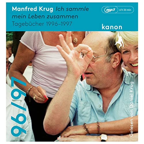 Manfred Krug. Ich sammle mein Leben zusammen: Tagebücher 1996 – 1997. Ungekürzte Lesung (1 MP3-CD) Manfred Krug. Ich sammle mein Leben zusammen: Tagebücher 1996 – 1997. Ungekürzte Lesung (1 MP3-CD)