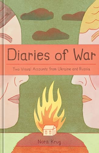 Diaries of War: Two Visual Accounts from Ukraine and Russia [A Graphic Novel History] von Ten Speed Press