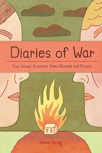 Diaries of War: Two Visual Accounts from Ukraine and Russia von Particular Books