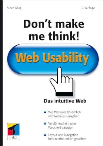 Don't make me think!: Web Usability: Das intuitive Web (mitp Business)