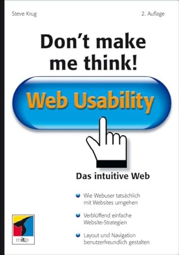 Don't make me think!: Web Usability: Das intuitive Web (mitp Business)