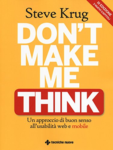 Don't make me think. Un approccio di buon senso all'usabilità web e mobile (Informatica. Internet) von Tecniche Nuove