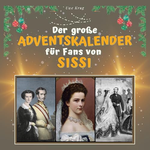 Der große Adventskalender für Fans von Sissi von 27 Amigos