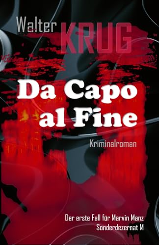 Da Capo al Fine: Der erste Fall für Marvin Manz, Sonderdezernat M. (Marvin Manz ermittelt, Band 1) von Independently published