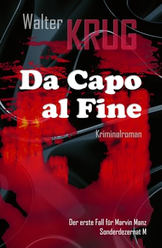 Da Capo al Fine: Der erste Fall für Marvin Manz, Sonderdezernat M. (Marvin Manz ermittelt, Band 1) von Independently published