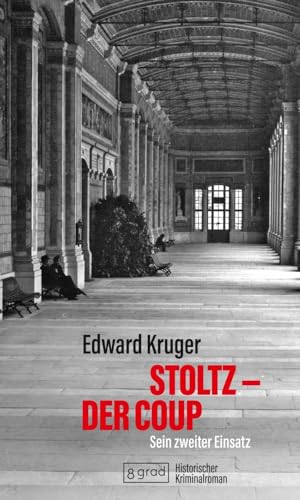 Stoltz - der Coup: Sein zweiter Einsatz (Stoltz: Historischer Krimi)