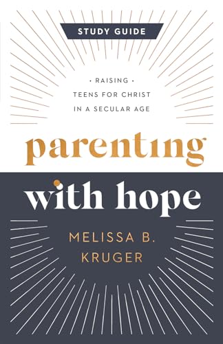 Parenting With Hope Guide: Raising Teens for Christ in a Secular Age von Harvest House Publishers,U.S.