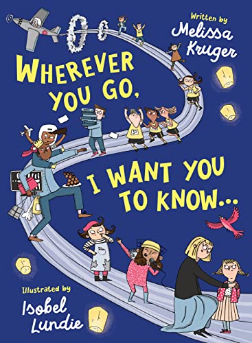 Wherever You Go, I Want You to Know Wherever You Go, I Want You to Know