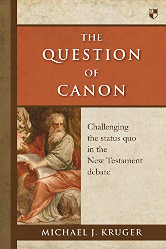 The Question of Canon: Challenging the Status Quo in the New Testament Debate von Apollos