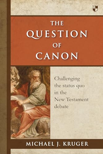 The Question of Canon: Challenging the Status Quo in the New Testament Debate The Question of Canon: Challenging the Status Quo in the New Testament Debate von Apollos
