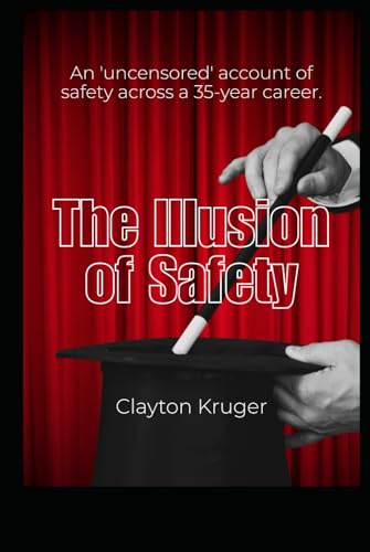 The Illusion of Safety: An 'uncensored' account of safety across a 35-year career. von Draft2Digital