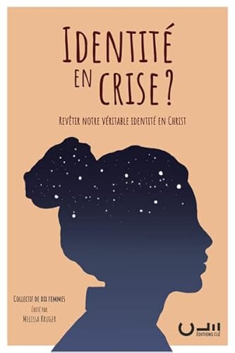 Identité en crise ? Revêtir notre véritable identité en Christ Identité en crise ? Revêtir notre véritable identité en Christ von CLE