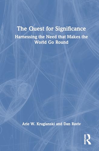 The Quest for Significance: Harnessing the Need That Makes the World Go Round von Routledge