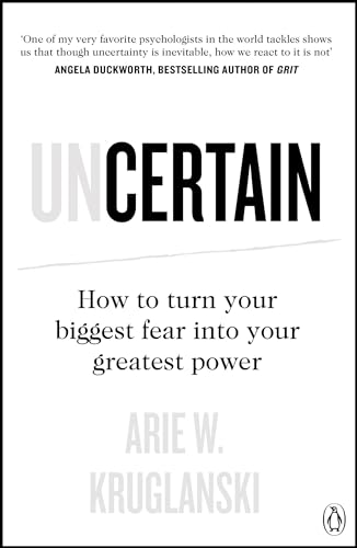 Uncertain: How to Turn Your Biggest Fear into Your Greatest Power