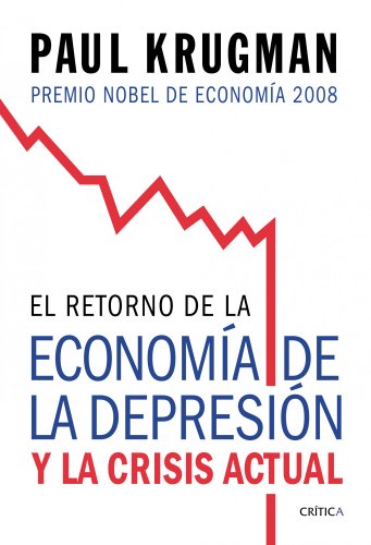 El retorno de la economía de la depresión y la crisis actual (Letras de Crítica, Band 1) von Editorial Crítica