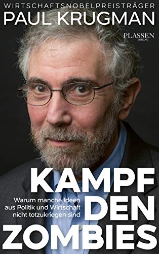 Kampf den Zombies: Warum manche Ideen aus Politik und Wirtschaft nicht totzukriegen sind Kampf den Zombies: Warum manche Ideen aus Politik und Wirtschaft nicht totzukriegen sind