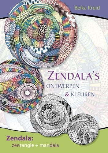 Zendalas ontwerpen en kleuren: zendala zentangle + mandala von Uitgeverij Akasha