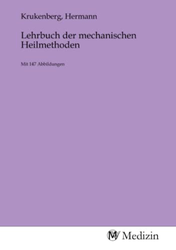 Lehrbuch der mechanischen Heilmethoden: Mit 147 Abbildungen