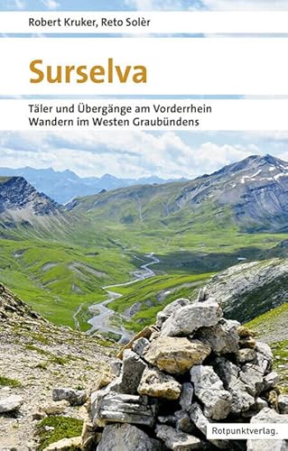 Surselva: Täler und Übergänge am Vorderrhein. Wandern im Westen Graubündens (Naturpunkt) von Rotpunktverlag