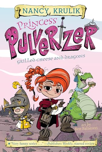 Grilled Cheese and Dragons #1 (Princess Pulverizer, Band 1)