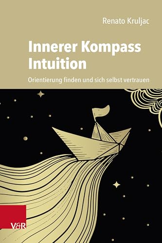 Innerer Kompass Intuition: Orientierung finden und sich selbst vertrauen von Vandenhoeck & Ruprecht
