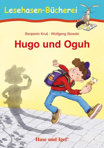 Hugo und Oguh: Schulausgabe (Lesehasen-Bücherei)