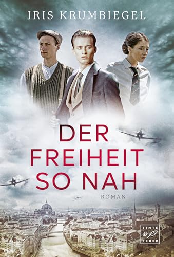 Der Freiheit so nah (Das Erbe der Löwenthals, Band 1) von Tinte & Feder