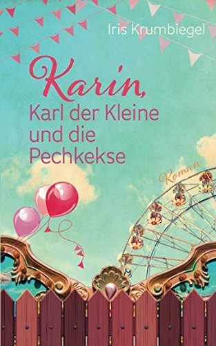 Karin, Karl der Kleine und die Pechkekse (Elisabeth, Band 2) von Independently published