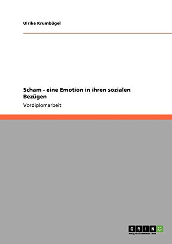 Scham - eine Emotion in ihren sozialen Bezügen von GRIN Verlag