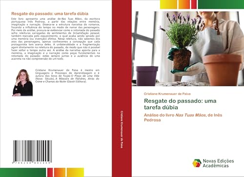 Resgate do passado: uma tarefa dúbia: Análise do livro Nas Tuas Mãos, de Inês Pedrosa von Novas Edições Acadêmicas