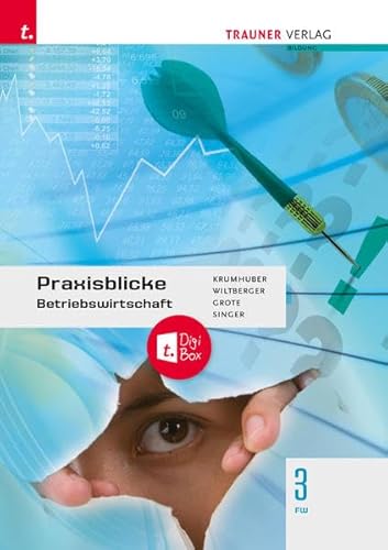 Praxisblicke - Betriebswirtschaft 3 FW + TRAUNER-DigiBox von Trauner Verlag