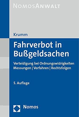 Fahrverbot in Bußgeldsachen: Verteidigung bei Ordnungswidrigkeiten | Messungen | Verfahren | Rechtsfolgen von Nomos Verlagsges.MBH + Co