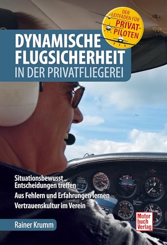 Dynamische Flugsicherheit: in der Privatfliegerei von Motorbuch